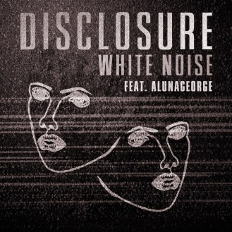 Disclosure ft. Alunageorge - White Noise