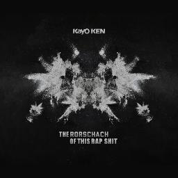 Kayo KEN - THE RORSCHACH OF THIS RAP SHIT